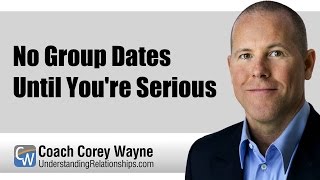 No Group Dates Until Youre Serious [upl. by Vanny]