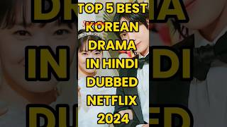 Top 5 Hindi Dubbed KDramas on Netflix to Binge Watch Now [upl. by Durward638]