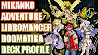 MALD Mikanko Adventure Libromancer Dogmatika Deck Profile Yugioh [upl. by Alek]