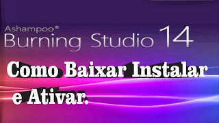 Como Baixar Instalar e Ativar o Ashampoo Burning Studio [upl. by Fae]