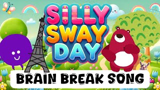 Silly Sway Day a Brain Break Song  Fun kids song [upl. by Fabio493]