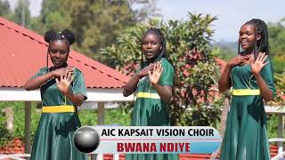 AIC Kapsait Vision Choir  Bwana ndiye Official Video 2024 [upl. by Compte359]