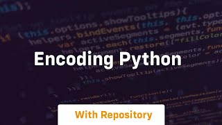 encoding python [upl. by Gerta95]