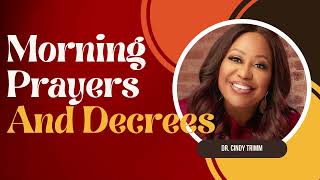 Morning Prayers amp Decrees  Dr Cindy Trimm [upl. by Lockwood15]