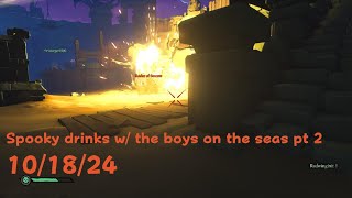 Sea Of Thieves PS5 Spooky drinks w the boys on the seas pt 2 101824 [upl. by Aoket887]