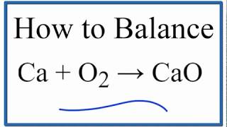 How to Balance Ca  O2  CaO Calcium plus Oxygen Gas [upl. by Emmerich]