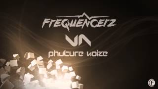 Frequencerz  Burning Phuture Noize Remix [upl. by Aiken]