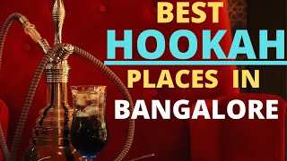 BEST HOOKAH Places in Bangalore  Sheesha  Best Deals  Bangalores Best [upl. by Lemraj882]