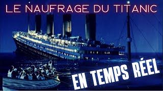 LE NAUFRAGE DU TITANIC EN TEMPS RÉEL [upl. by Datnow959]