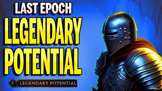 Last Epoch Legendary Potential Guide [upl. by Slemmer]