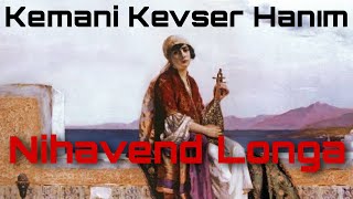 Kemani Kevser Hanım Nihavend Longa  DFL Anthem [upl. by Vick352]