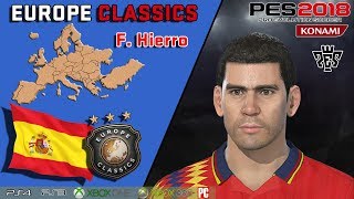 F HIERRO Europe Classics PES 2018 [upl. by Clie]