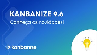 Novidades Kanbanize 96 [upl. by Verene]