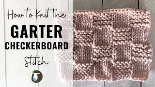 How to Knit the GARTER CHECKERBOARD STITCH  Beginner Knitting Stitches [upl. by Namqul]