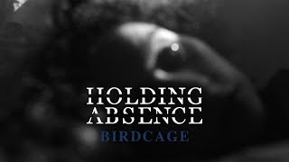 Holding Absence  Birdcage OFFICIAL LYRIC VIDEO [upl. by Tavie]