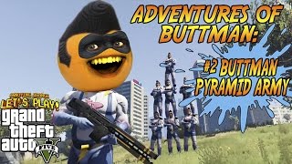 Adventures of Buttman 2 BUTTMAN PYRAMID ARMY Annoying Orange GTA V [upl. by Fergus]