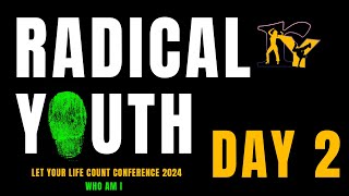 Radical Youth  LYLC CONFERENCE 2024  WHO AM I  DAY 2 MORNING SESSION [upl. by Genna]