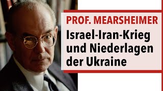 Prof Mearsheimer – Der drohende IsraelIranKrieg amp die Niederlagen der Ukraine [upl. by Aikehs]