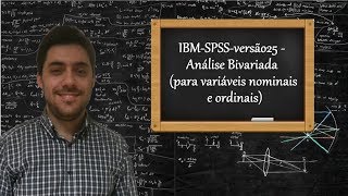 IBMSPSSversão25  Análise Bivariada para variáveis nominais e ordinais [upl. by Brittaney]