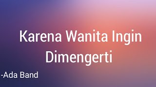 Karena Wanita Ingin Dimengerti ada band [upl. by Oiril]