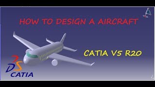 HOW TO DESIGN A AIRCRAFT USING CATIA [upl. by Etrem795]