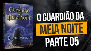 O GUARDIÃO DA MEIA NOITE  PARTE 05  FABIO RAGAZZON [upl. by Monahon]