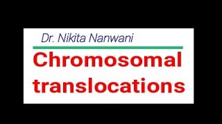 Chromosomal translocations Must know [upl. by Kylynn]