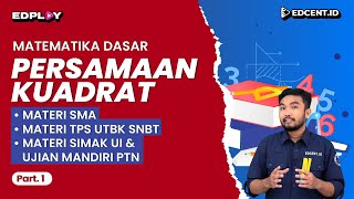 PERSAMAAN KUADRAT  Matematika Dasar UTBK SNBT dan SIMAK UI  Part1 [upl. by Yeruoc]