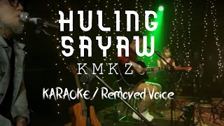 HULING SAYAW  KMKZ Acoustic KARAOKERemoved Voice [upl. by Onidranreb]