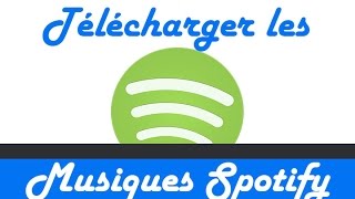 Télécharger les musiques de Spotify gratuitement  Tuto [upl. by Tnirb311]