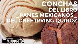 CONCHAS RECETA DEL LIBRO PANES MEXICANOS DEL CHEF IRVING QUIROZ [upl. by Ikkim238]