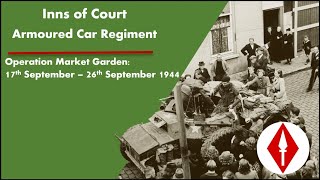 Operation Market Garden September 17th  September 26th 1944  Inns of Court Armoured Car Regiment [upl. by Alleacim851]