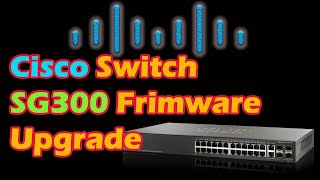 Cisco switch SG300 firmware Upgrade [upl. by Dredi]