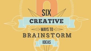 Six Creative Ways To Brainstorm Ideas [upl. by Llerraf]