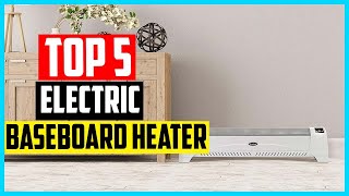 Top 5 Best Electric Baseboard Heater in 2024 [upl. by Ybrik]