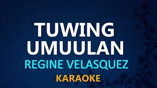 TUWING UMUULAN  Regine Velasquez KARAOKE VERSION [upl. by Aimehs]