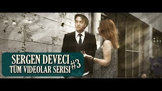 SERGEN DEVECİ TÜM VİDEOLAR SERİSİ 3 [upl. by Loree]