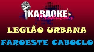 LEGIÃO URBANA  FAROESTE CABOCLO  KARAOKE [upl. by Aerdnaed]