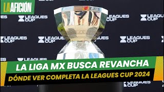 ¿Dónde ver la Leagues Cup 2024 EN VIVO Así podrás seguir a los equipos desde México [upl. by Aliel]