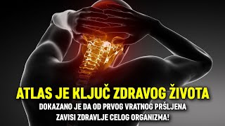 ATLAS JE KLJUČ ZDRAVOG ŽIVOTA Od prvog vratnog pršljena zavisi zdravlje organizma to je dokazano [upl. by Nnair]