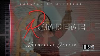 Marnellys Ocasio  Rómpeme Corazón de Guerra [upl. by Fabrice]