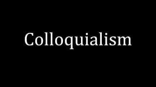 How to pronounce Colloquialism [upl. by Placia926]