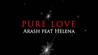 Pure Love  Arash Feat Helena Lyrics Video [upl. by Koblick440]