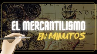 EL MERCANTILISMO en 5 minutos [upl. by Haem]