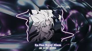 SA VÀO NGUY HIỂM REMIX  SS X AM REMIX  HOT XH TIK TOK 2023  KHBAWNGG [upl. by Willey]