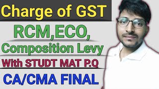 Charge of GST  RCMECO Composition Levy CA FINAL NOV 24 Revision Video  STUDY MAT Questions [upl. by Audri183]