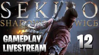 🔴 LIVE  Sekiro Shadow Die Twice  Lets Play Part  12 [upl. by Maroney271]