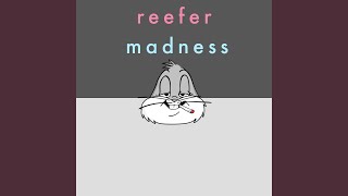 Reefer Madness [upl. by Attemaj168]