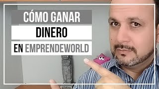 Como Ganar Dinero con EmprendeWorld  Estrategia Detallada Para Ganar Dinero Fácil en Internet [upl. by Weinberg512]