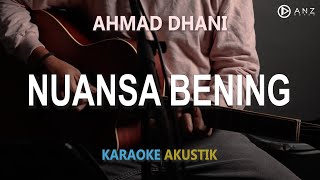 Nuansa Bening  Ahmad Dhani Version  Karaoke Akustik [upl. by Serica]